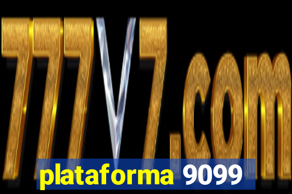 plataforma 9099